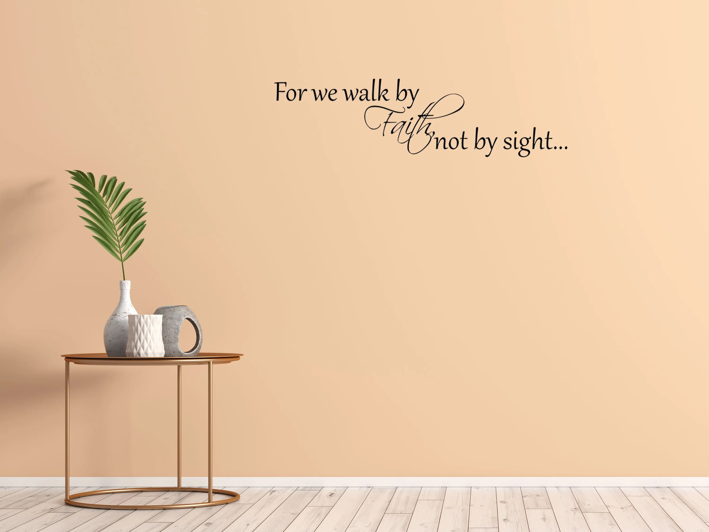 2 Corinthians 5:7 For We Walk By Faith Not By Sight Scripture Wall Decal
