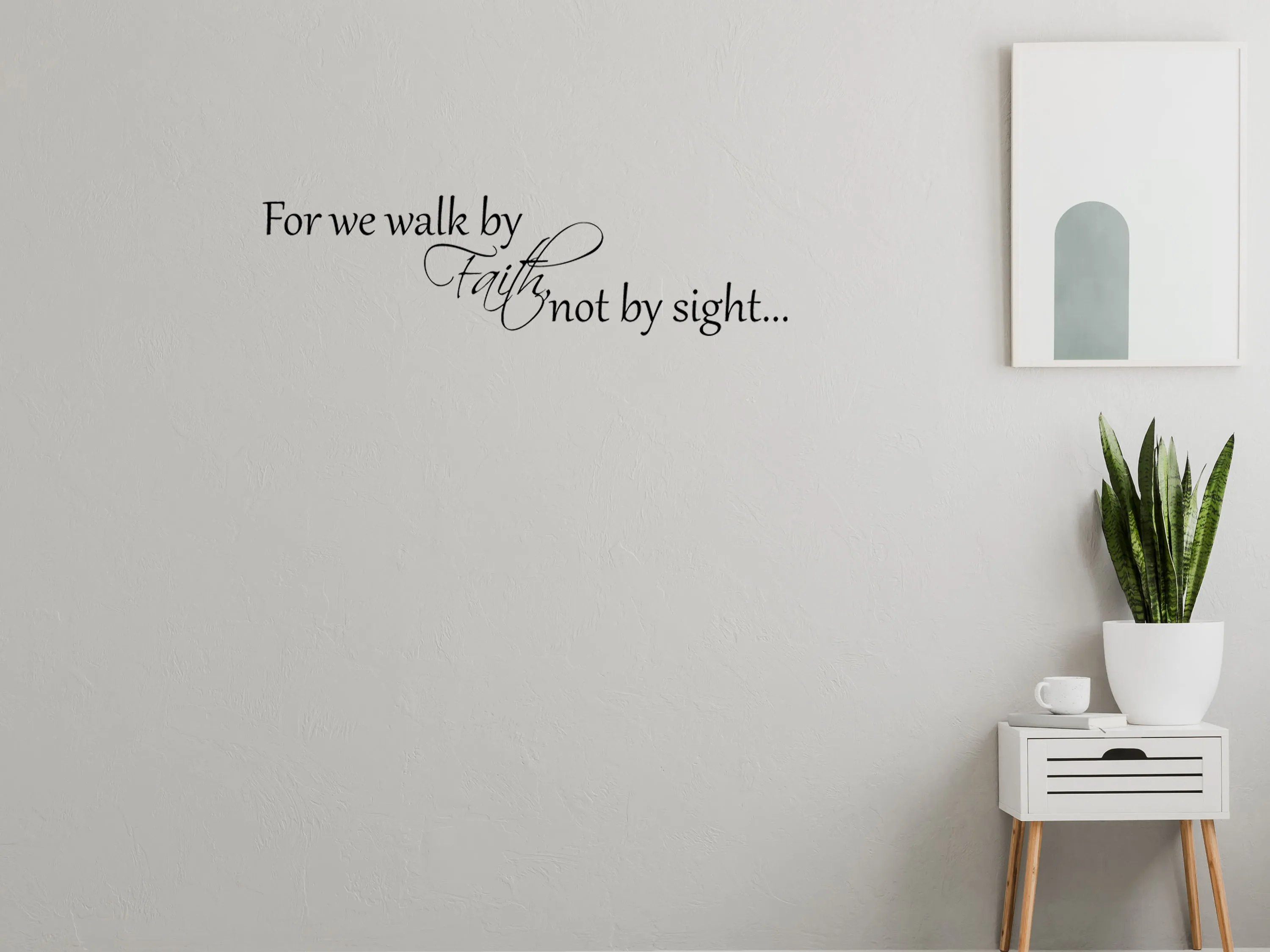 2 Corinthians 5:7 For We Walk By Faith Not By Sight Scripture Wall Decal