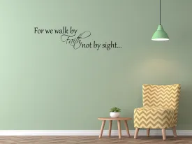 2 Corinthians 5:7 For We Walk By Faith Not By Sight Scripture Wall Decal