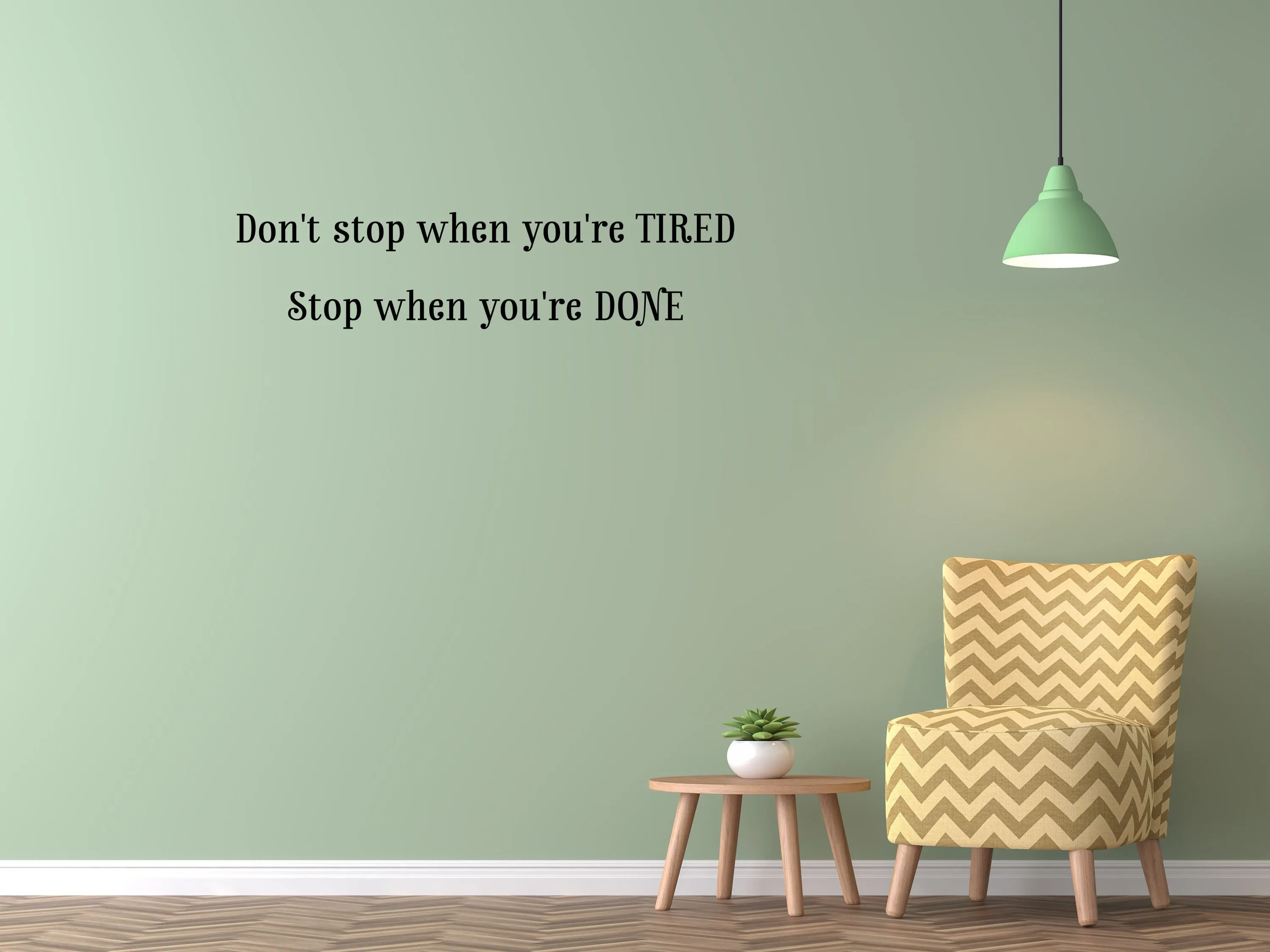 Don't Stop When You're Tired Stop When You're Done Wall Decal
