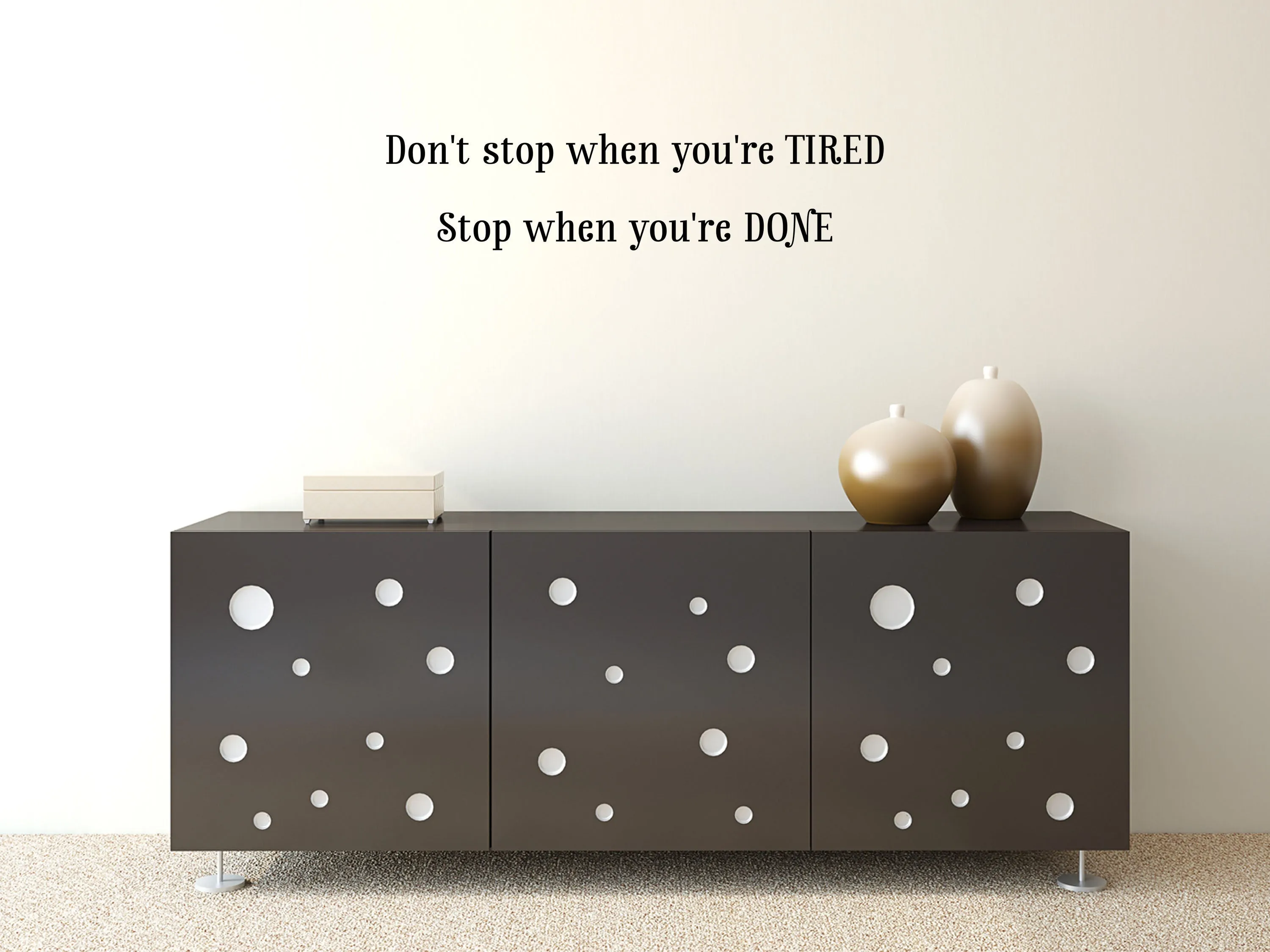Don't Stop When You're Tired Stop When You're Done Wall Decal