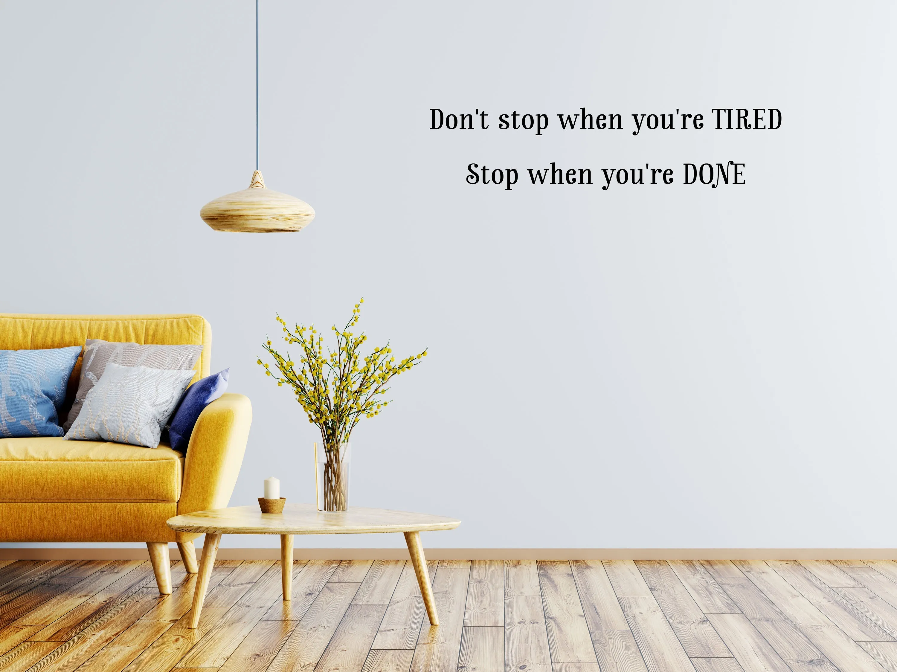 Don't Stop When You're Tired Stop When You're Done Wall Decal