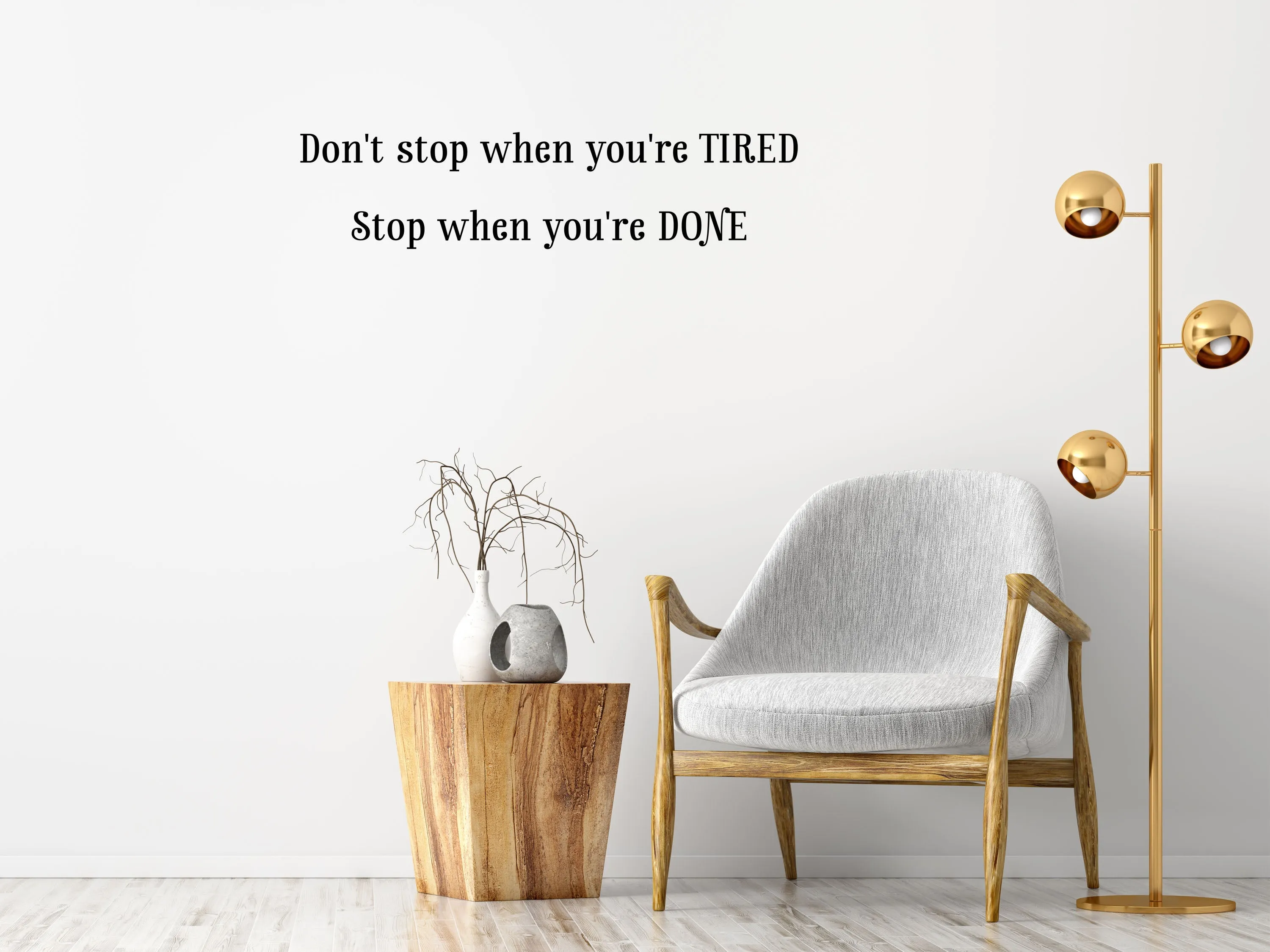 Don't Stop When You're Tired Stop When You're Done Wall Decal